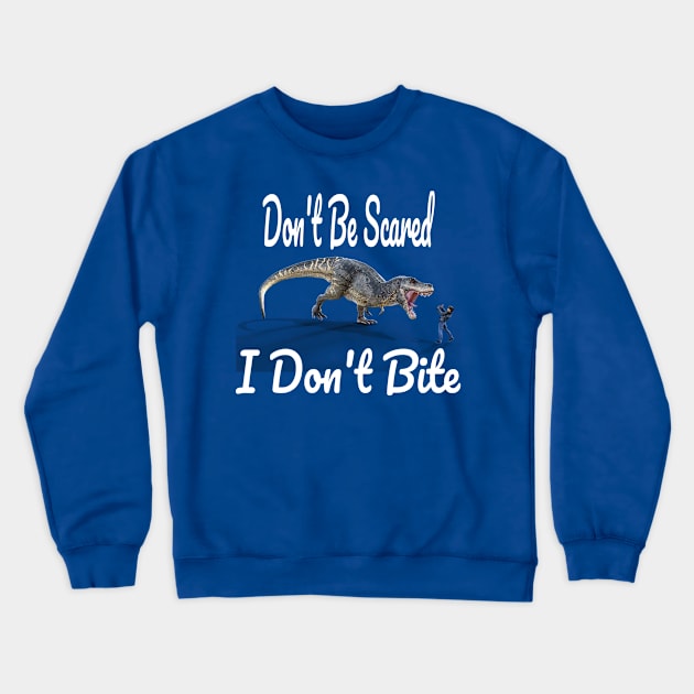 Don't Be Scared I Don't Bite Crewneck Sweatshirt by jerranne